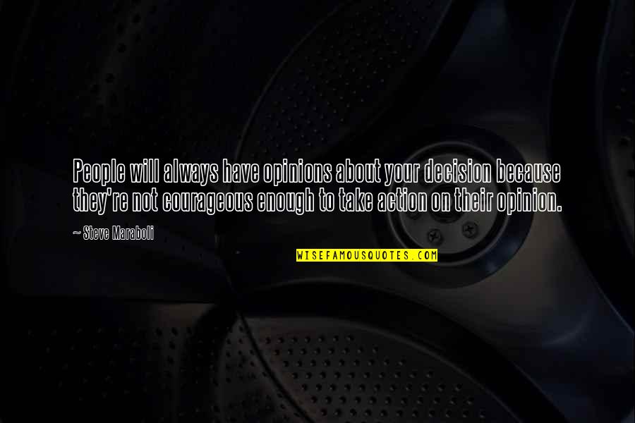Nitruro Quotes By Steve Maraboli: People will always have opinions about your decision Nitruro Quotes By Steve Maraboli: People will always have opinions about your decision
