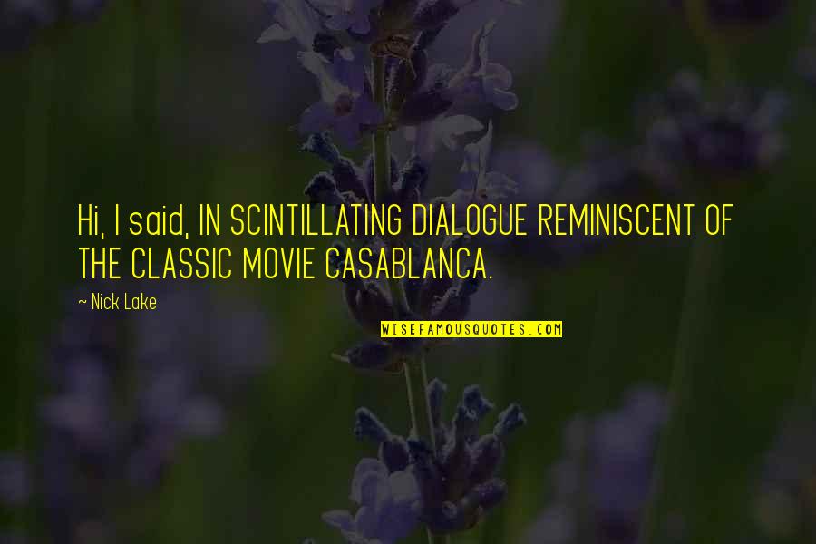 Nitten Quotes By Nick Lake: Hi, I said, IN SCINTILLATING DIALOGUE REMINISCENT OF