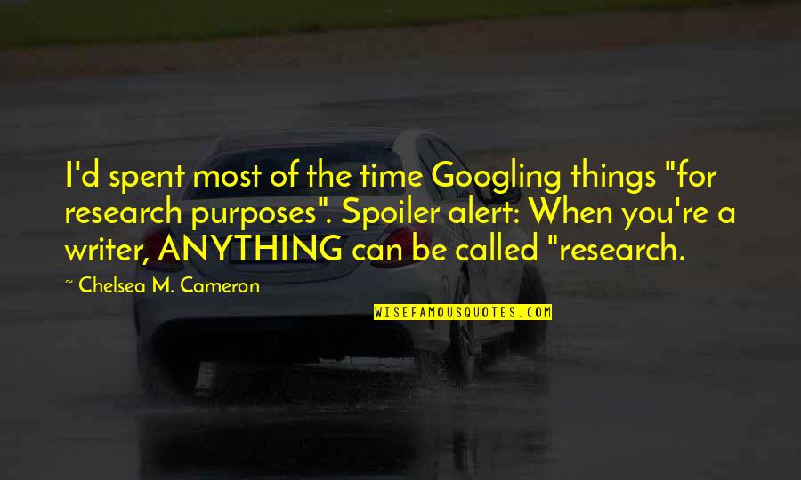 Nitzberg Methuen Quotes By Chelsea M. Cameron: I'd spent most of the time Googling things