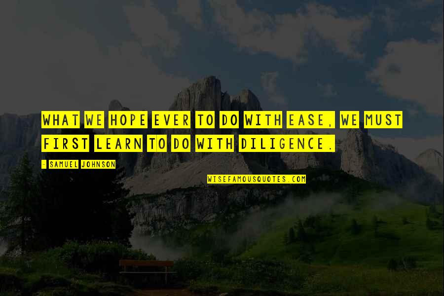 Nivalin Ulotka Quotes By Samuel Johnson: What we hope ever to do with ease,