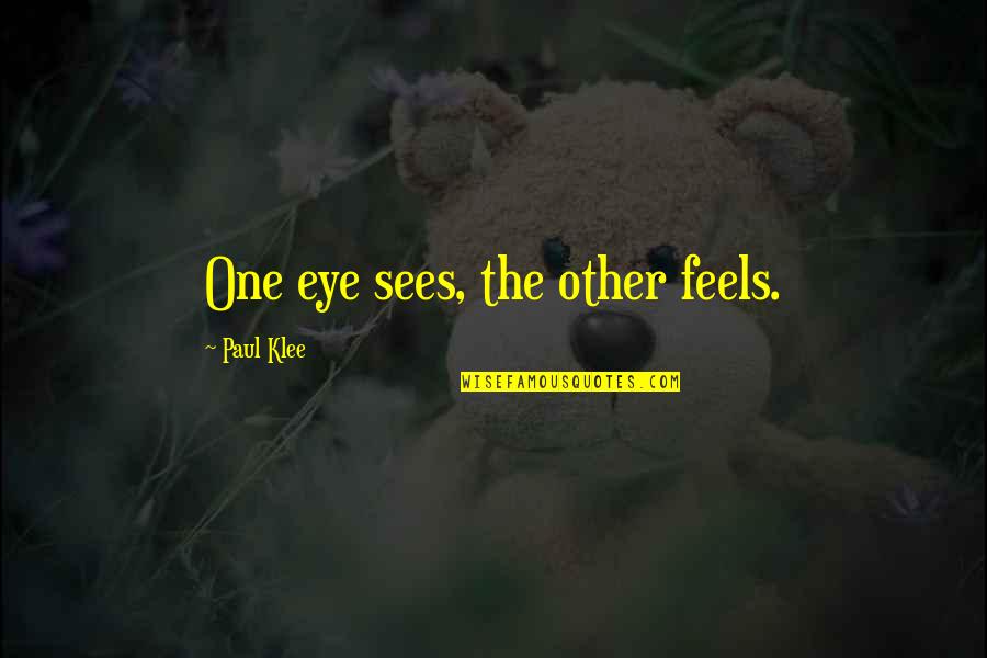 Nivea's Quotes By Paul Klee: One eye sees, the other feels. Nivea's Quotes By Paul Klee: One eye sees, the other feels.