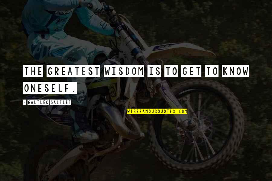 Nivens Actor Quotes By Galileo Galilei: The greatest wisdom is to get to know