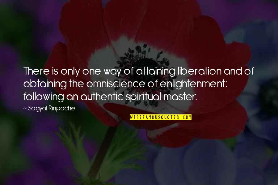 Nivera Quotes By Sogyal Rinpoche: There is only one way of attaining liberation