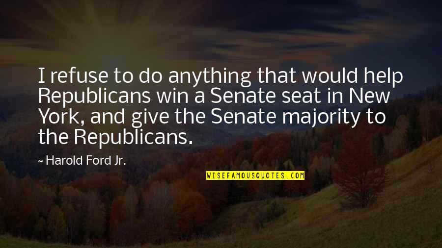 Niwinski Poker Quotes By Harold Ford Jr.: I refuse to do anything that would help