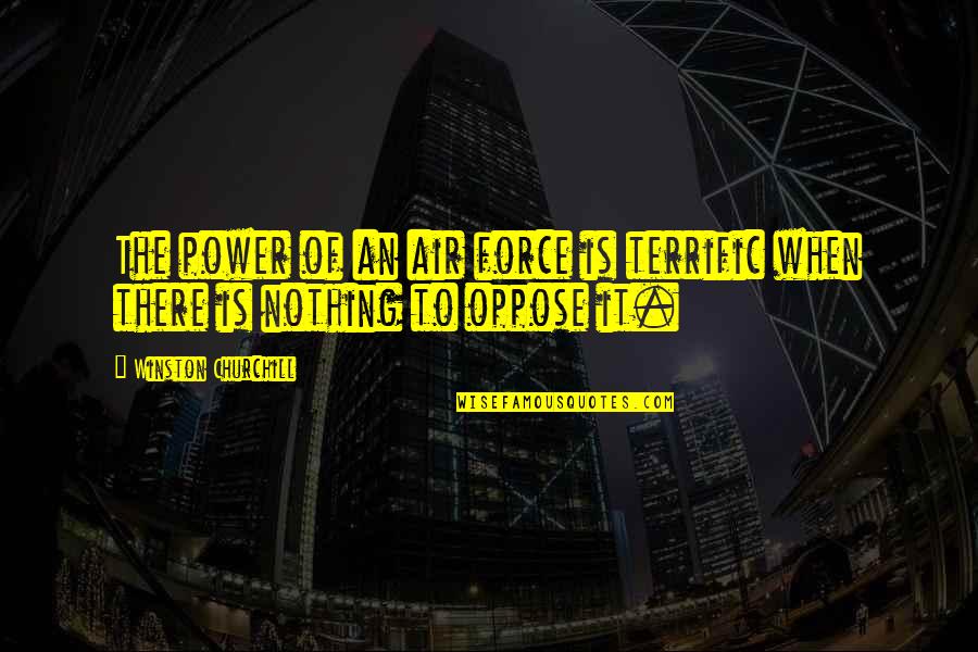 Nix T Shirt Quotes By Winston Churchill: The power of an air force is terrific Nix T Shirt Quotes By Winston Churchill: The power of an air force is terrific