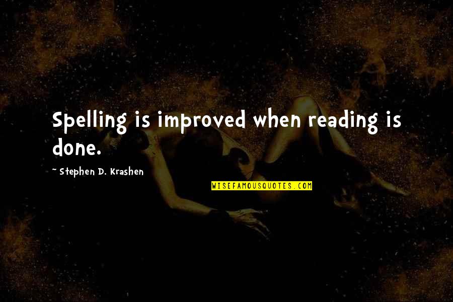 Nixdorf Lk 3000 Quotes By Stephen D. Krashen: Spelling is improved when reading is done. Nixdorf Lk 3000 Quotes By Stephen D. Krashen: Spelling is improved when reading is done.