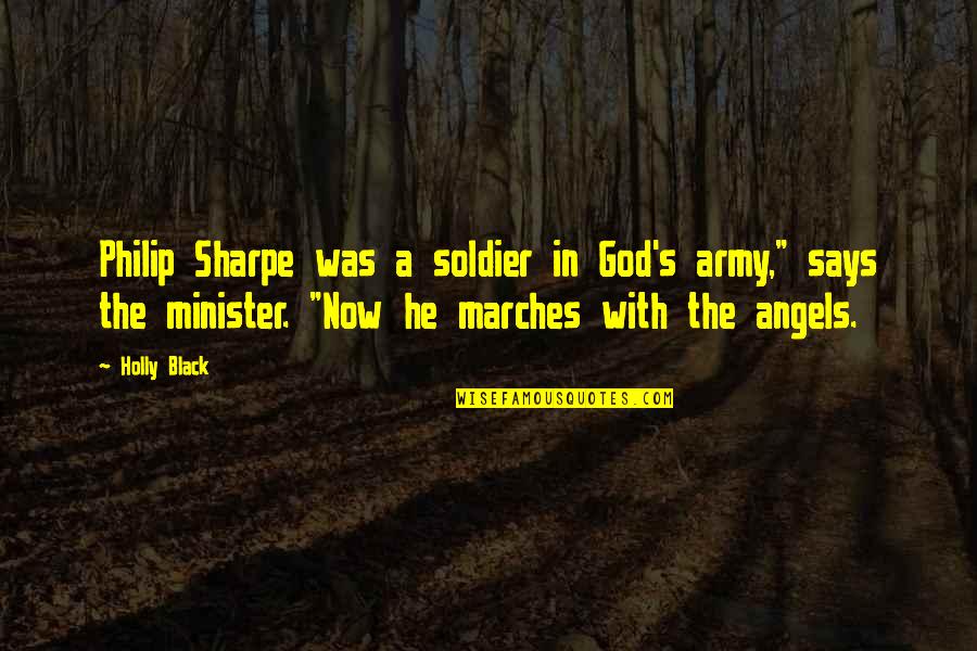 Nixies Undersea Quotes By Holly Black: Philip Sharpe was a soldier in God's army,"