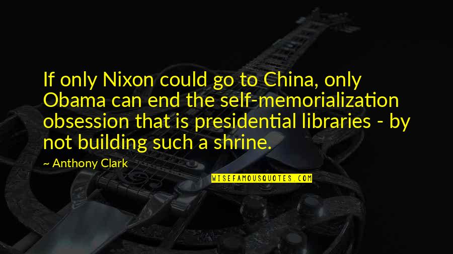 Nixon In China Quotes By Anthony Clark: If only Nixon could go to China, only