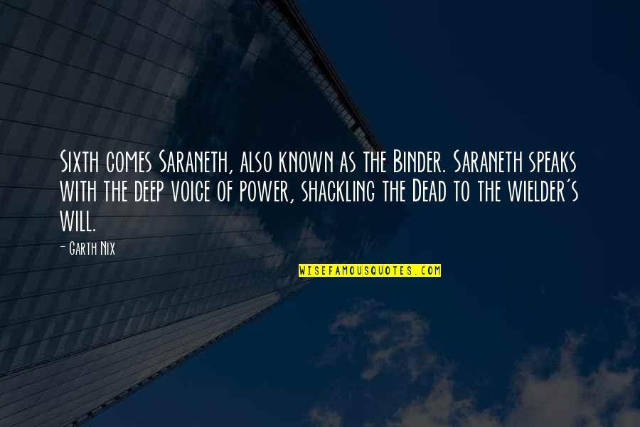 Nix's Quotes By Garth Nix: Sixth comes Saraneth, also known as the Binder.