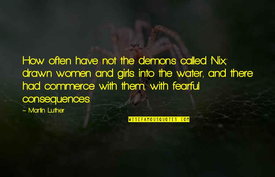 Nix's Quotes By Martin Luther: How often have not the demons called 'Nix,'