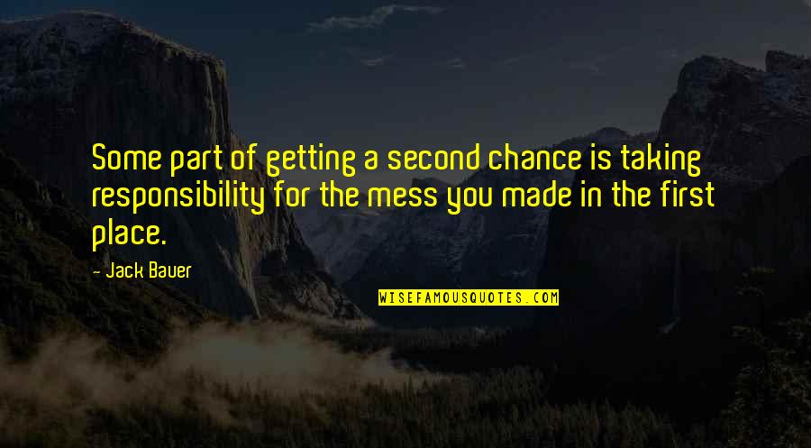 Nj Hershey Quotes By Jack Bauer: Some part of getting a second chance is Nj Hershey Quotes By Jack Bauer: Some part of getting a second chance is