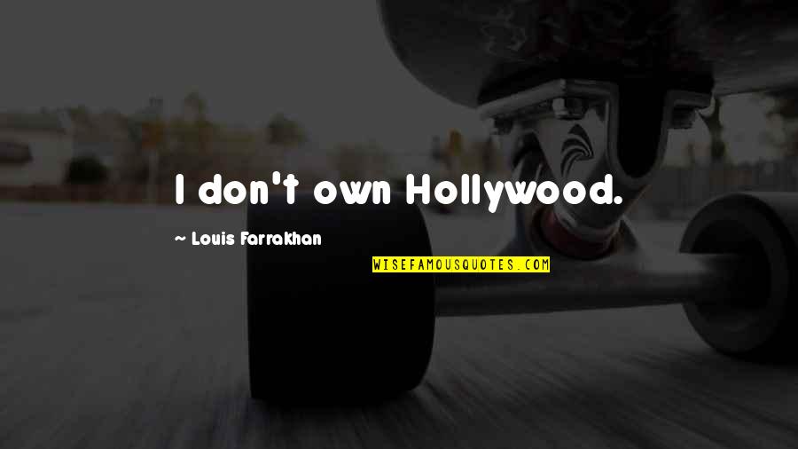 Nj Sithole Quotes By Louis Farrakhan: I don't own Hollywood. Nj Sithole Quotes By Louis Farrakhan: I don't own Hollywood.