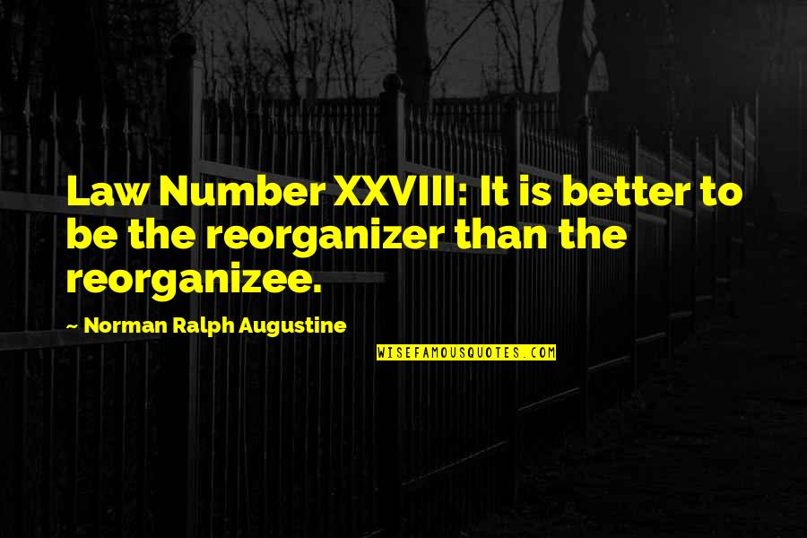 Njabulo From The River Quotes By Norman Ralph Augustine: Law Number XXVIII: It is better to be Njabulo From The River Quotes By Norman Ralph Augustine: Law Number XXVIII: It is better to be