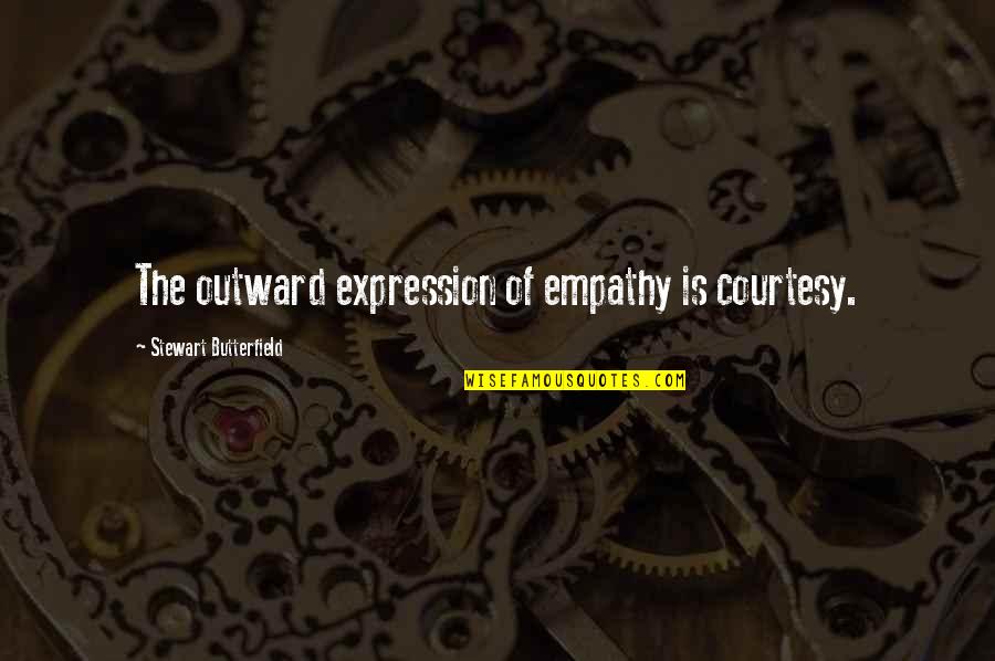 Njarakkal Pin Quotes By Stewart Butterfield: The outward expression of empathy is courtesy.