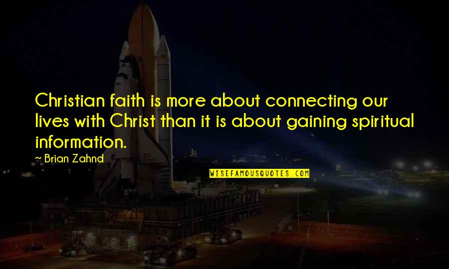 Njbc Quotes By Brian Zahnd: Christian faith is more about connecting our lives
