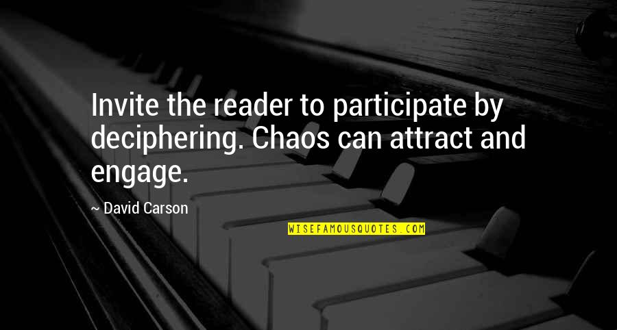 Njegu I Quotes By David Carson: Invite the reader to participate by deciphering. Chaos