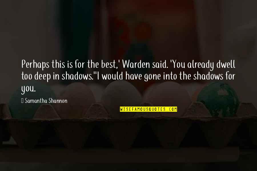 Njia Kai Quotes By Samantha Shannon: Perhaps this is for the best,' Warden said. Njia Kai Quotes By Samantha Shannon: Perhaps this is for the best,' Warden said.