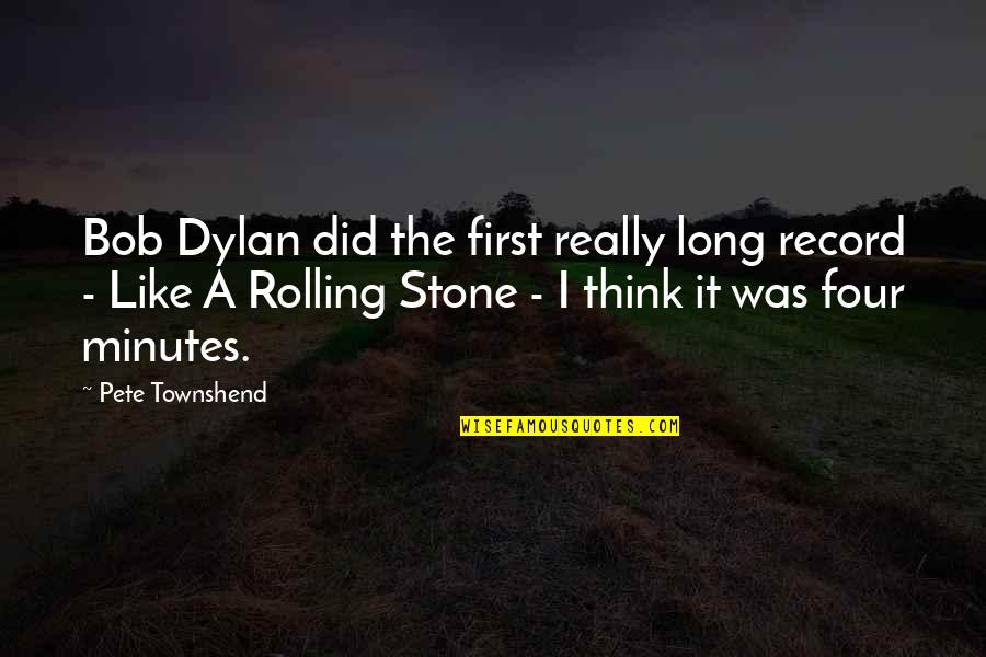Njm Car Insurance Quotes By Pete Townshend: Bob Dylan did the first really long record Njm Car Insurance Quotes By Pete Townshend: Bob Dylan did the first really long record