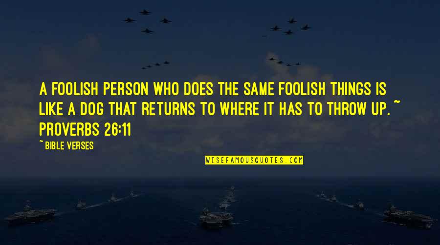 Njohuri Materiale Quotes By Bible Verses: A foolish person who does the same foolish