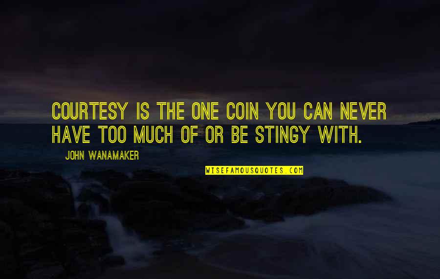 Nk Ntes Munka Lehetos G Quotes By John Wanamaker: Courtesy is the one coin you can never