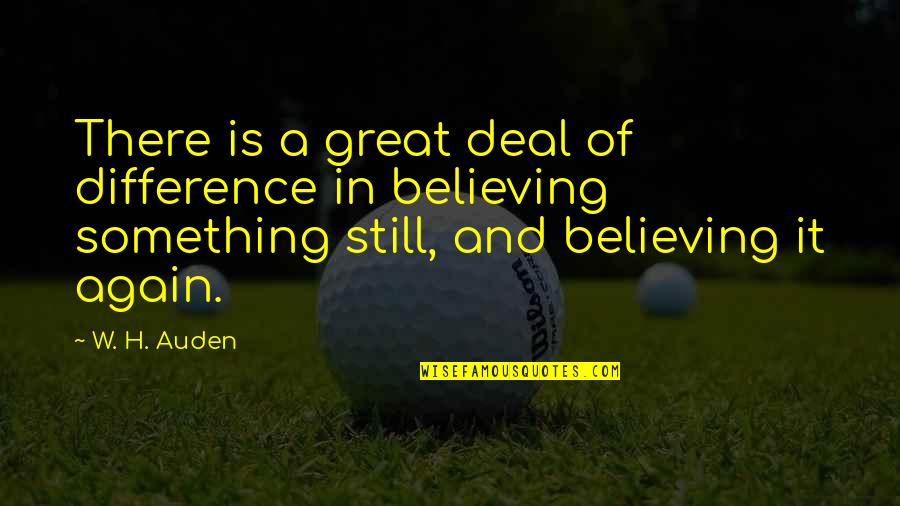 Nk Ntes Munka Lehetos G Quotes By W. H. Auden: There is a great deal of difference in Nk Ntes Munka Lehetos G Quotes By W. H. Auden: There is a great deal of difference in