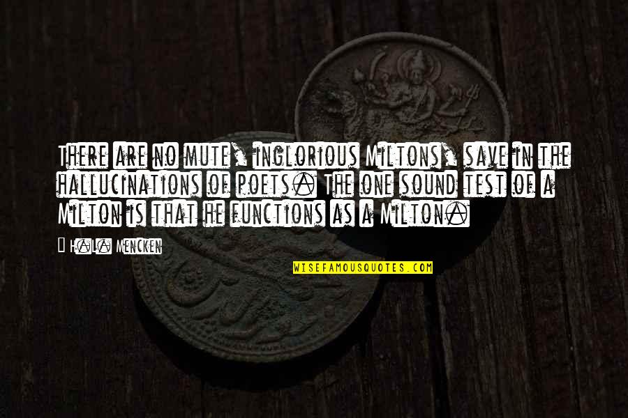 Nlrb New Deal Quotes By H.L. Mencken: There are no mute, inglorious Miltons, save in Nlrb New Deal Quotes By H.L. Mencken: There are no mute, inglorious Miltons, save in