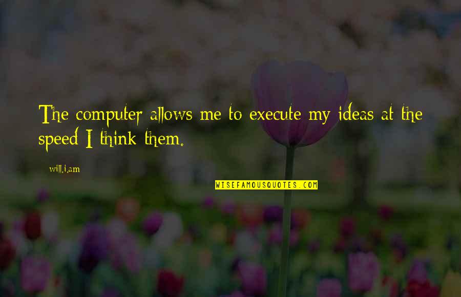 Nltk Extract Quotes By Will.i.am: The computer allows me to execute my ideas