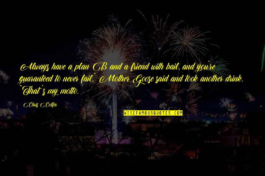 Nmbrs Quotes By Chris Colfer: Always have a plan B and a friend