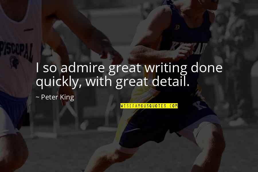 Nmh Mychart Quotes By Peter King: I so admire great writing done quickly, with