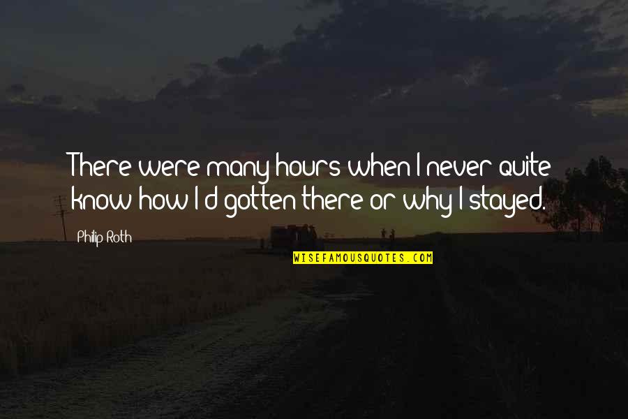 Nmnat2 Quotes By Philip Roth: There were many hours when I never quite