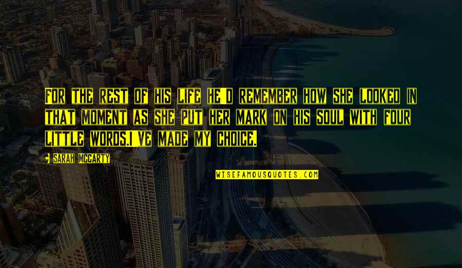 Nnouuran Quotes By Sarah McCarty: For the rest of his life he'd remember Nnouuran Quotes By Sarah McCarty: For the rest of his life he'd remember