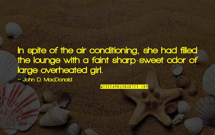No Air Conditioning Quotes By John D. MacDonald: In spite of the air conditioning, she had