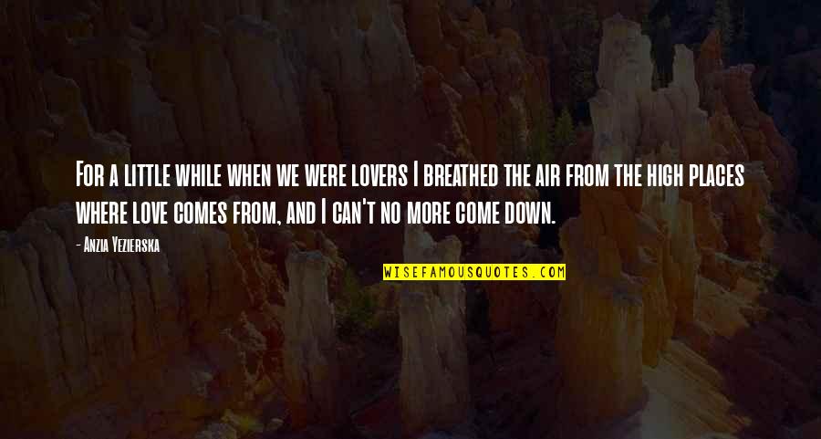 No Air Quotes By Anzia Yezierska: For a little while when we were lovers No Air Quotes By Anzia Yezierska: For a little while when we were lovers