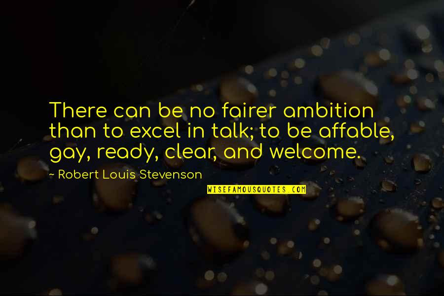 No Ambition Quotes By Robert Louis Stevenson: There can be no fairer ambition than to