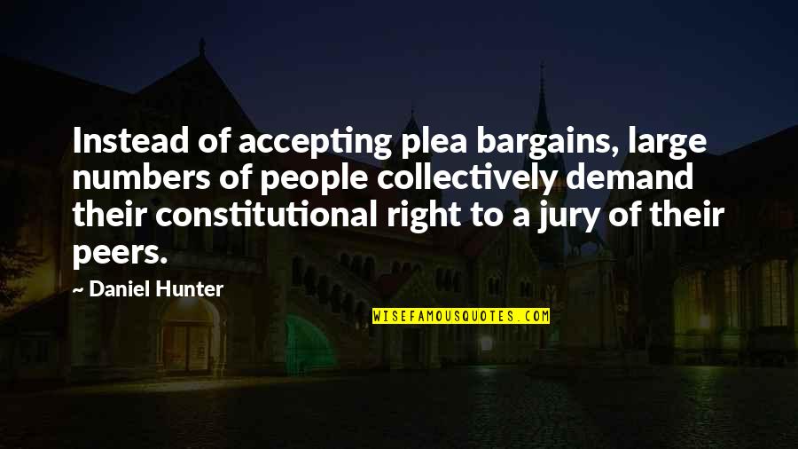 No Bargains Quotes By Daniel Hunter: Instead of accepting plea bargains, large numbers of No Bargains Quotes By Daniel Hunter: Instead of accepting plea bargains, large numbers of