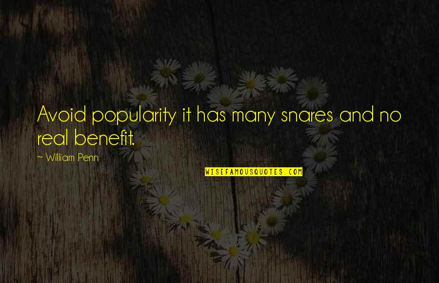 No Benefit Quotes By William Penn: Avoid popularity it has many snares and no