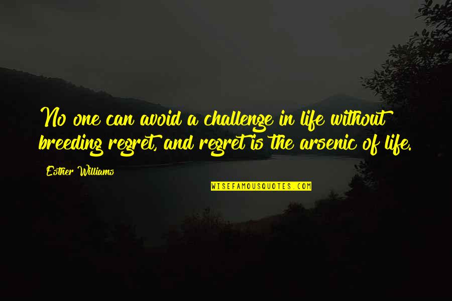 No Breeding Quotes By Esther Williams: No one can avoid a challenge in life