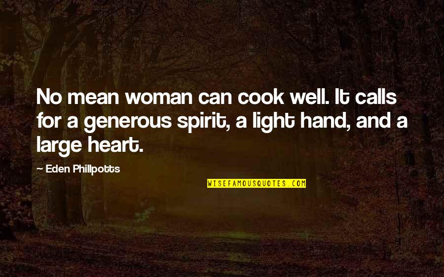 No Calls Quotes By Eden Phillpotts: No mean woman can cook well. It calls