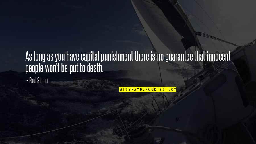 No Capital Punishment Quotes By Paul Simon: As long as you have capital punishment there