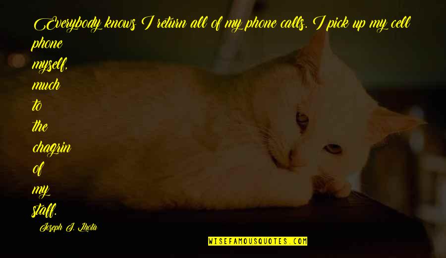 No Cell Phone Quotes By Joseph J. Lhota: Everybody knows I return all of my phone No Cell Phone Quotes By Joseph J. Lhota: Everybody knows I return all of my phone