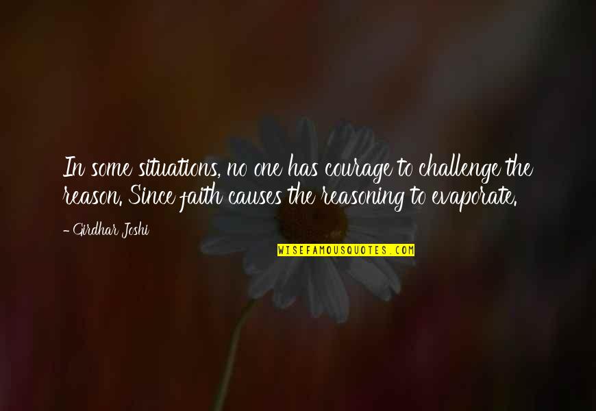 No Challenge Quotes By Girdhar Joshi: In some situations, no one has courage to