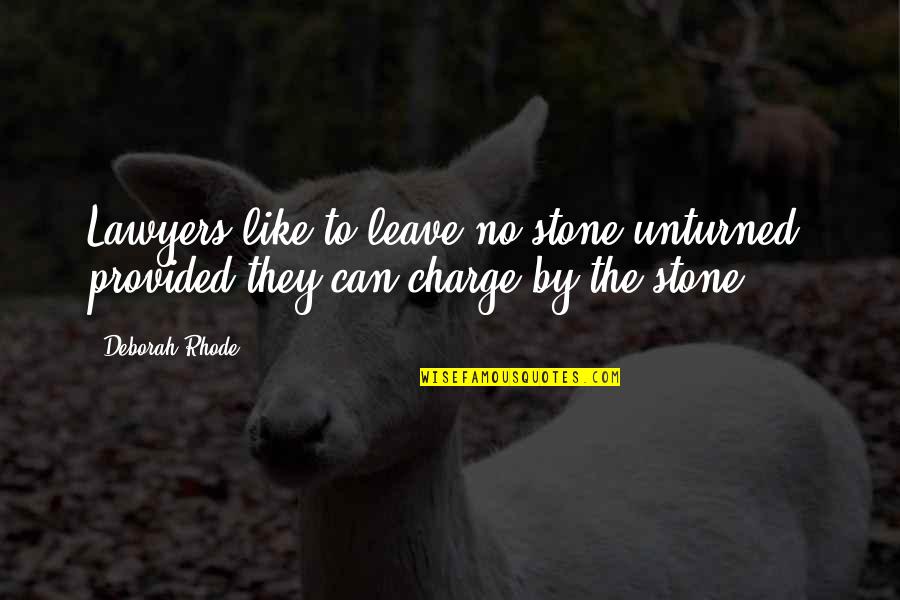No Charge Quotes By Deborah Rhode: Lawyers like to leave no stone unturned, provided