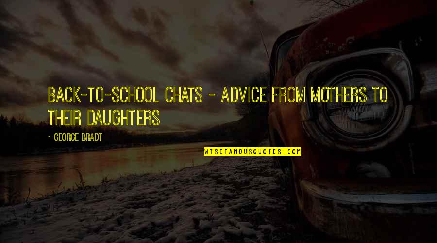 No Chats Quotes By George Bradt: Back-to-School Chats - Advice from Mothers to their