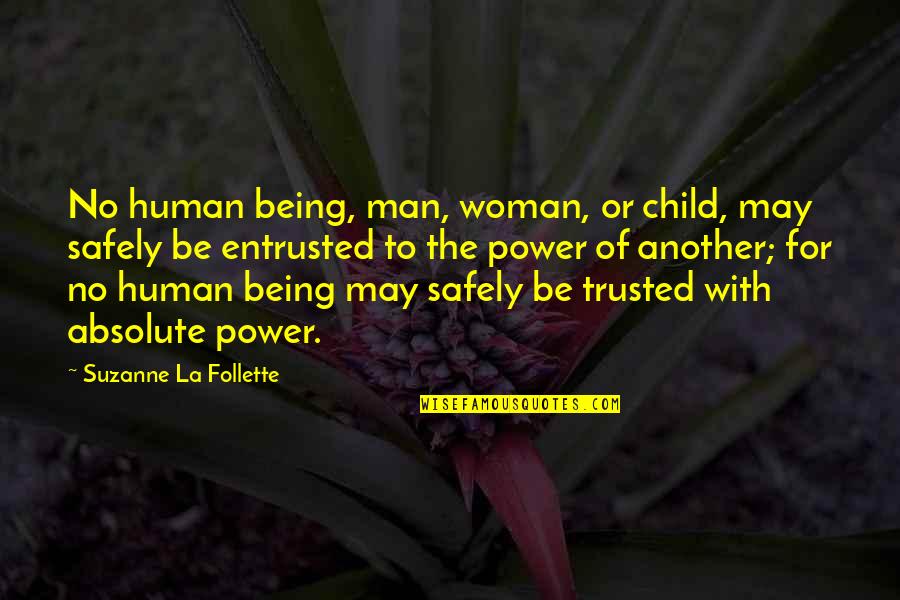 No Child Quotes By Suzanne La Follette: No human being, man, woman, or child, may