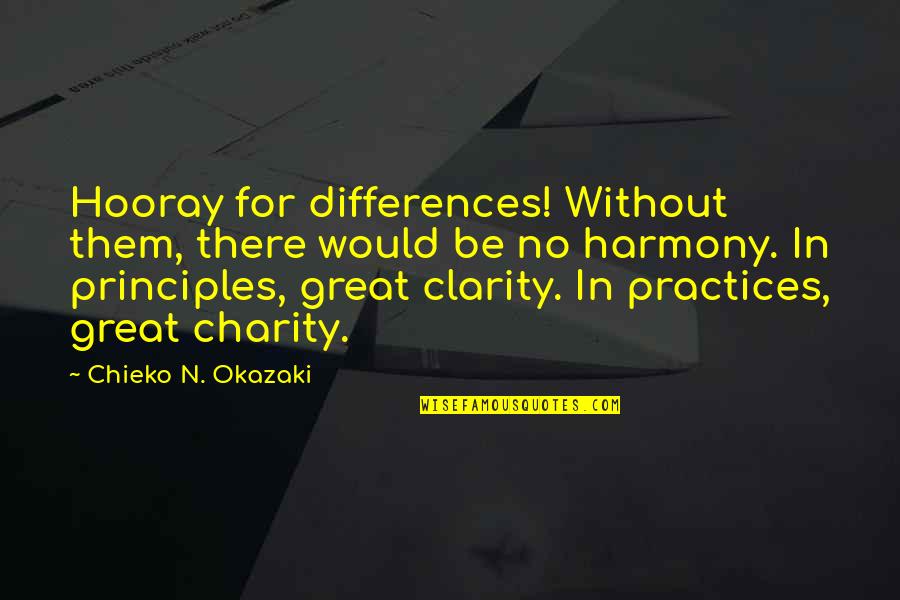 No Clarity Quotes By Chieko N. Okazaki: Hooray for differences! Without them, there would be