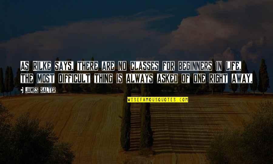 No Classes Quotes By James Salter: As Rilke says, there are no classes for