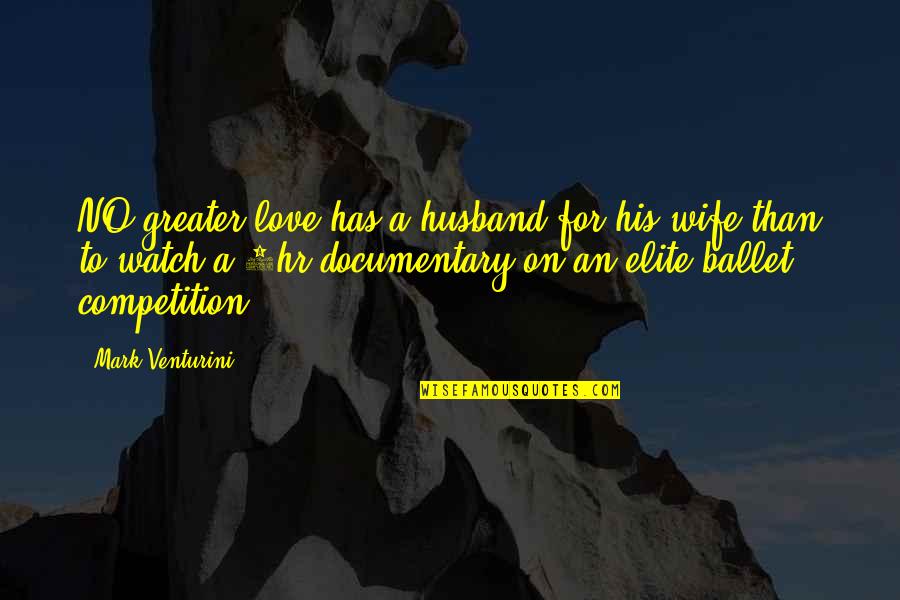No Competition Quotes By Mark Venturini: NO greater love has a husband for his
