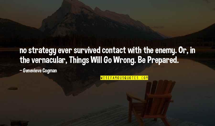 No Contact Quotes By Genevieve Cogman: no strategy ever survived contact with the enemy.