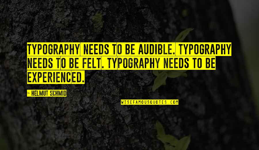 No Contact Rule Quotes By Helmut Schmid: Typography needs to be audible. Typography needs to