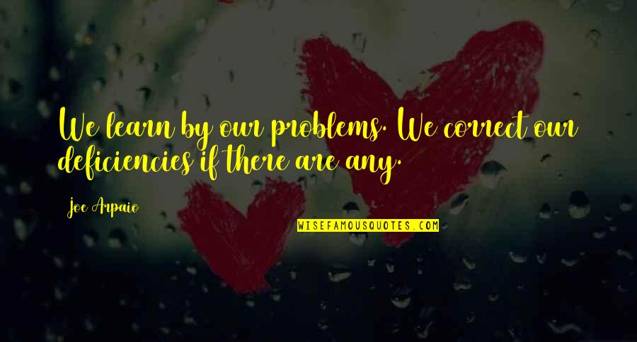 No Creo En El Amor Quotes By Joe Arpaio: We learn by our problems. We correct our